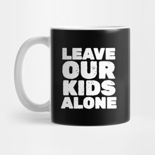 Leave Our Kids Alone - Black Mug